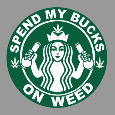 Spend My Bucks On Weed - Unisex Cotton Tee Design