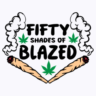 Fifty Shades of Blazed - Hooded Sweatshirt Design