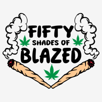 Fifty Shades of Blazed - 11x11 DTF Transfer Design