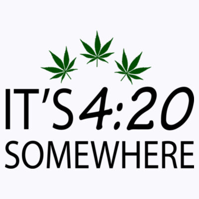 It's 4:20 Somewhere - Hooded Sweatshirt Design