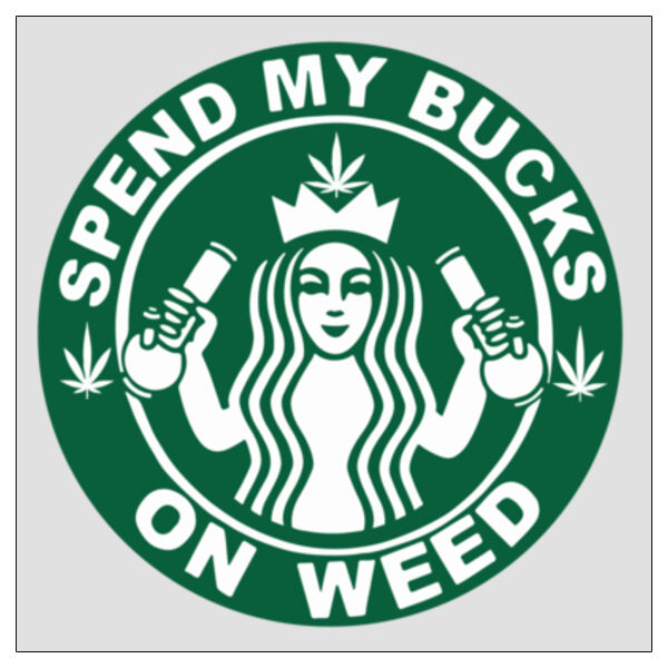 Spend My Bucks On Weed - 11x11 DTF Transfer Thumbnail