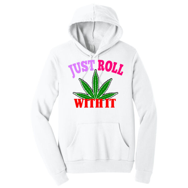 Just Roll With It - Hooded Sweatshirt Thumbnail